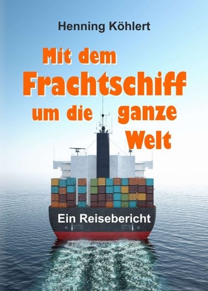 Produktbild: Mit dem Frachtschiff um die ganze Welt