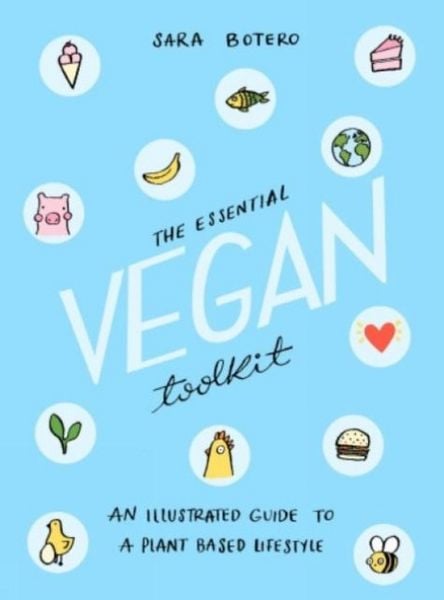 The Essential Vegan Toolkit, Gebundene Ausgabe von Sara Botero, Turnaround, 9781912634071