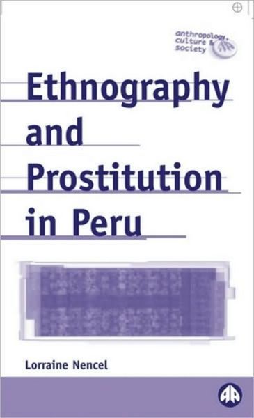 Produktbild: Nencel, L: Ethnography and Prostitution in Peru