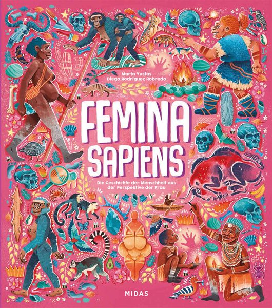 Femina Sapiens, Gebundene Ausgabe von Marta Yustos, Midas Kinderbuch, 978-3-03876-283-6