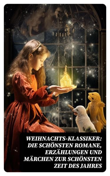 Produktbild: Weihnachts-Klassiker: Die sch&ouml;nsten Romane, Erz&auml;hlungen und M&auml;rchen zur sch&ouml;nsten Zeit des Jahres