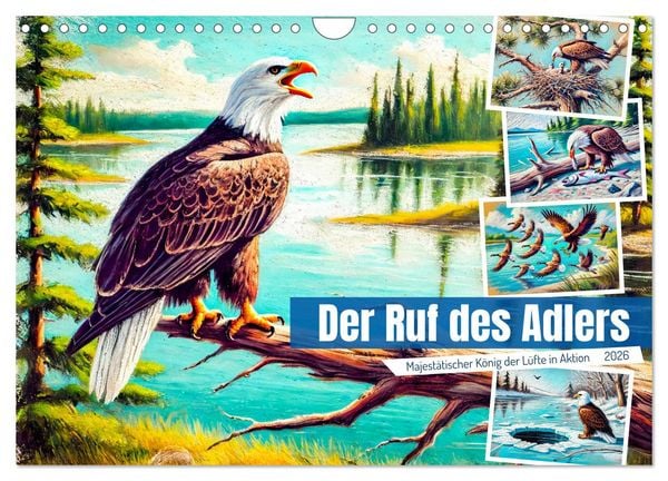 Produktbild: Der Ruf des Adlers - Majest&auml;tischer K&ouml;nig der L&uuml;fte in Aktion (Wandkalender 2026 DIN A4 quer), CALVENDO Monatskalender