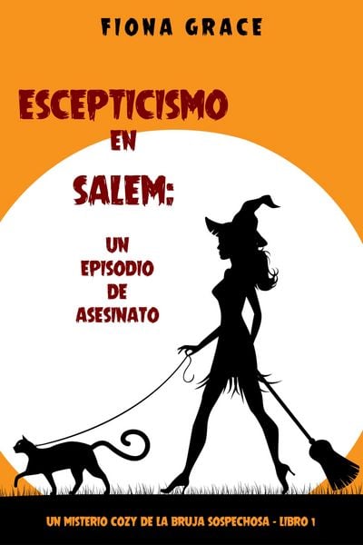 Produktbild: Escepticismo en Salem: un episodio de asesinato (Un misterio cozy de la bruja sospechosa - Libro 1)