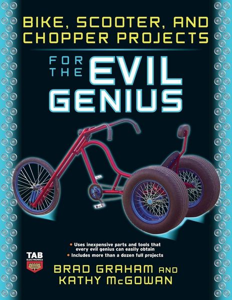 Produktbild: Bike, Scooter, and Chopper Projects for the Evil Genius