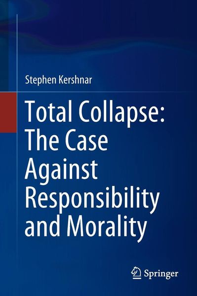 Produktbild: Total Collapse: The Case Against Responsibility and Morality