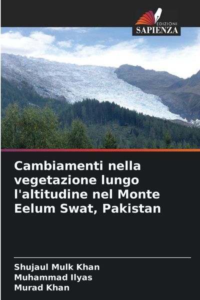 Produktbild: Cambiamenti nella vegetazione lungo l'altitudine nel Monte Eelum Swat, Pakistan