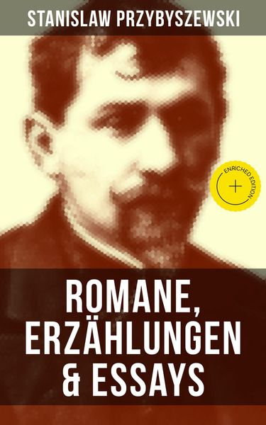 Produktbild: Stanislaw Przybyszewski: Romane, Erz&auml;hlungen & Essays