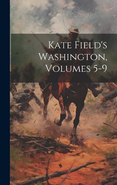 Produktbild: Kate Field's Washington, Volumes 5-9