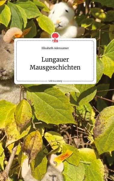 Produktbild: Lungauer Mausgeschichten. Life is a Story - story.one
