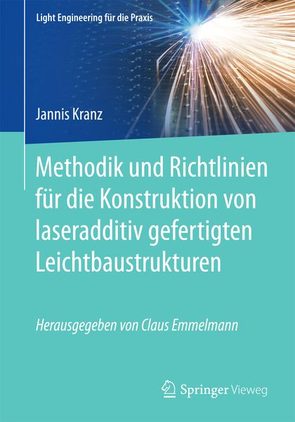 Produktbild: Methodik und Richtlinien f&uuml;r die Konstruktion von laseradditiv gefertigten Leichtbaustrukturen