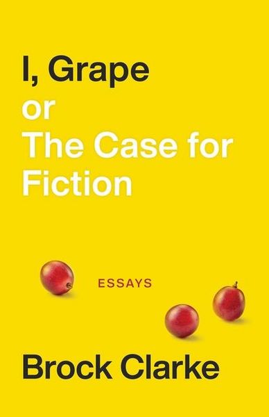 Produktbild: I, Grape; Or the Case for Fiction