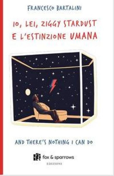 Produktbild: Io, Lei, Ziggy Stardust e l'estinzione umana. And there's nothing i can do