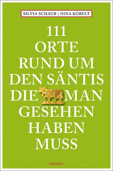 Produktbild: 111 Orte rund um den S&auml;ntis, die man gesehen haben muss