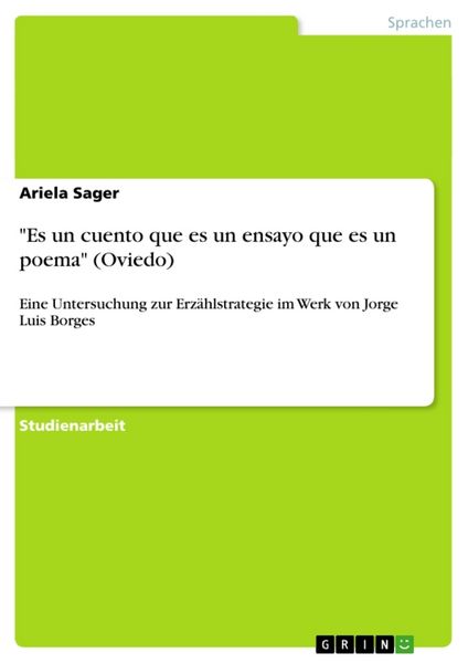 'Es un cuento que es un ensayo que es un poema' (Oviedo), Taschenbuch von Ariela Sager, GRIN, 9783640381753