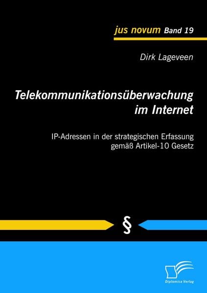Produktbild: Telekommunikations&uuml;berwachung im Internet: IP-Adressen in der strategischen Erfassung gem&auml;&szlig; Artikel-10 Gesetz