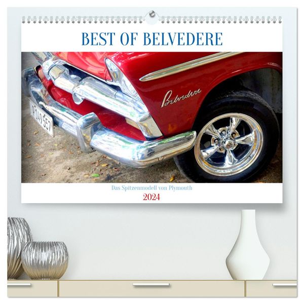 BEST OF BELVEDERE - Das Spitzenmodell von Plymouth (hochwertiger Premium Wandkalender 2024 DIN A2 quer), Kunstdruck in H