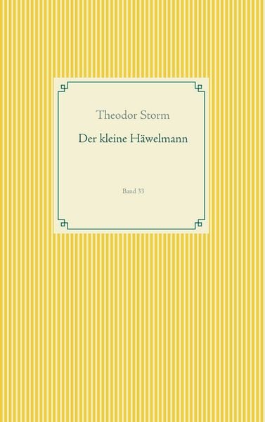 Der kleine Häwelmann, Taschenbuch von Hans Theodor Woldsen Storm, BoD – Books on Demand, 9783750411951