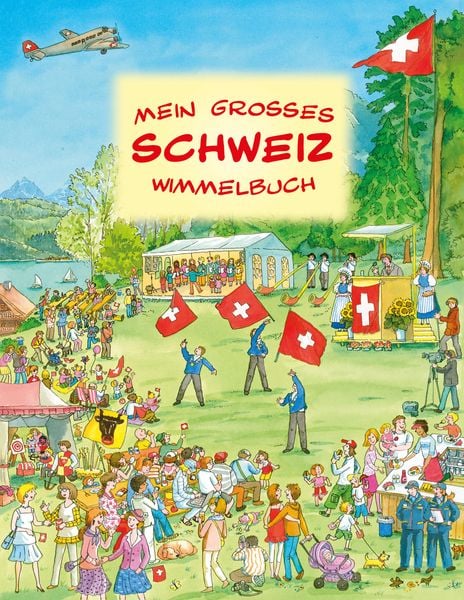 Mein grosses Wimmelbuch der Schweiz