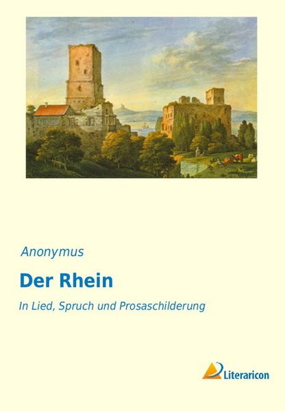 Anonymus: Rhein, Taschenbuch von , Literaricon Verlag UG, 9783956977893