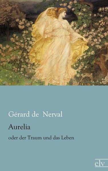 Aurelia, Taschenbuch von Gerard De Nerval, Europäischer Literaturverlag, 9783959090902