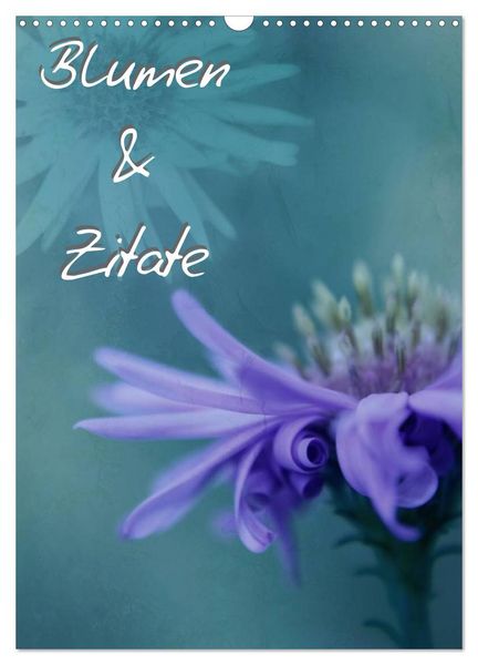 Produktbild: Blumen & Zitate (Wandkalender 2026 DIN A3 hoch), CALVENDO Monatskalender