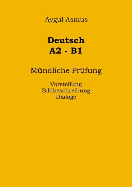 Produktbild: Deutsch A2-B1 M&uuml;ndliche Pr&uuml;fung Vorstellung, Bildbeschreibung, Dialoge