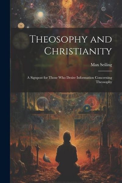 Produktbild: Theosophy and Christianity: A Signpost for Those who Desire Information Concerning Theosophy