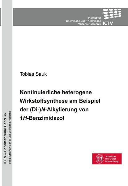 Produktbild: Kontinuierliche heterogene Wirkstoffsynthese am Beispiel der (Di-)N-Alkylierung von 1H-Benzimidazol
