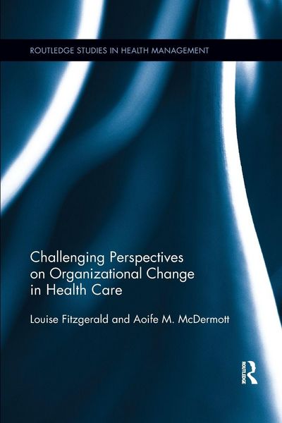 Produktbild: Challenging Perspectives on Organizational Change in Health Care