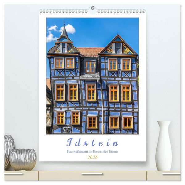 Produktbild: Idstein - Fachwerktraum im Herzen des Taunus (hochwertiger Premium Wandkalender 2026 DIN A2 hoch), Kunstdruck in Hochglanz