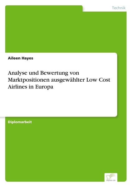 Produktbild: Analyse und Bewertung von Marktpositionen ausgew&auml;hlter Low Cost Airlines in Europa