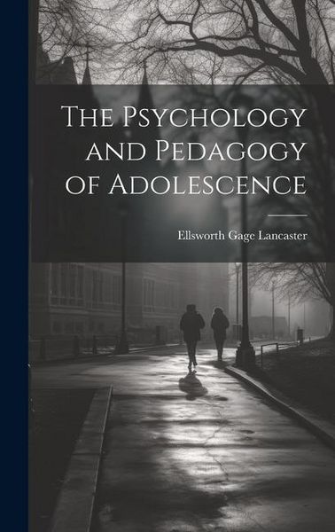 Produktbild: The Psychology and Pedagogy of Adolescence