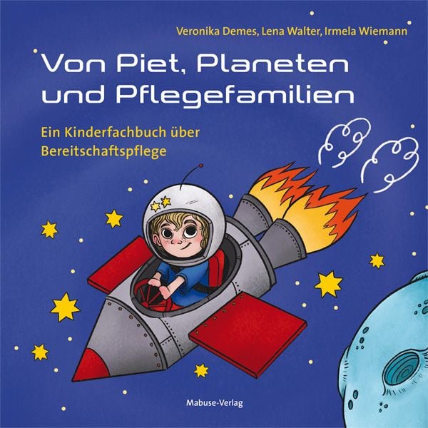 Von Piet, Planeten und Pflegefamilien, Gebundene Ausgabe von Veronika Demes , Irmela Wiemann, Mabuse, 9783863216061