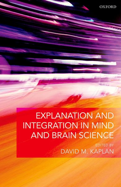 Produktbild: Explanation and Integration in Mind and Brain Science