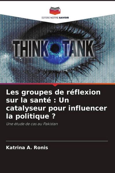 Produktbild: Les groupes de r&eacute;flexion sur la sant&eacute; : Un catalyseur pour influencer la politique ?