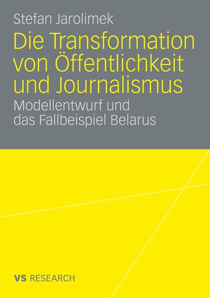Die Transformation von Öffentlichkeit und Journalismus, Taschenbuch von Stefan Jarolimek, VS Verlag für Sozialwissenschaften, 9783531162706