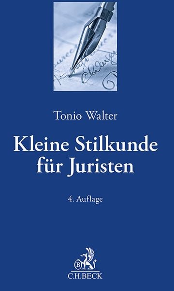 Kleine Stilkunde für Juristen, Gebundene Ausgabe von Tonio Walter, C.H. Beck, 978-3-406-81475-4