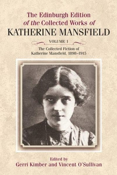 Produktbild: The Collected Fiction of Katherine Mansfield, 1898-1915