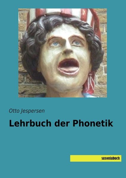 Lehrbuch der Phonetik, Taschenbuch von Otto Jespersen, Saxoniabuch.de, 9783957700902