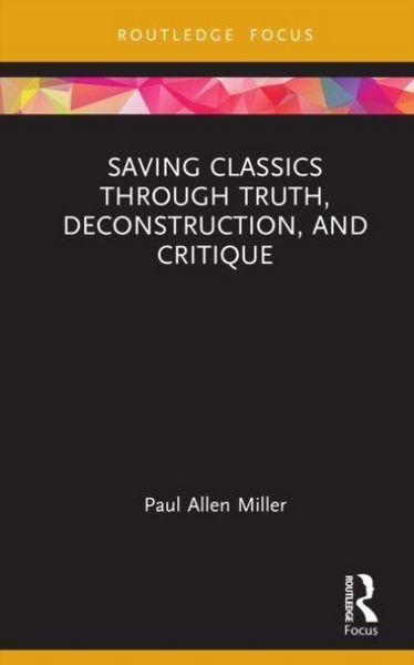 Produktbild: Saving Classics through Truth, Deconstruction, and Critique