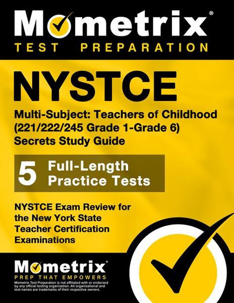 Produktbild: NYSTCE Multi-Subject: Teachers of Childhood (221/222/245 Grade 1-Grade 6) Secrets Study Guide