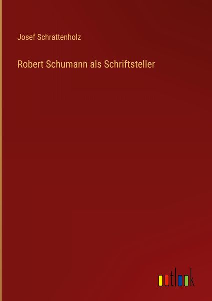 Robert Schumann als Schriftsteller