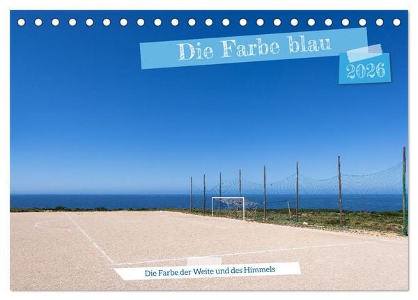 Produktbild: Die Farbe blau - Die Farbe der Weite und des Himmels (Tischkalender 2026 DIN A5 quer), CALVENDO Monatskalender