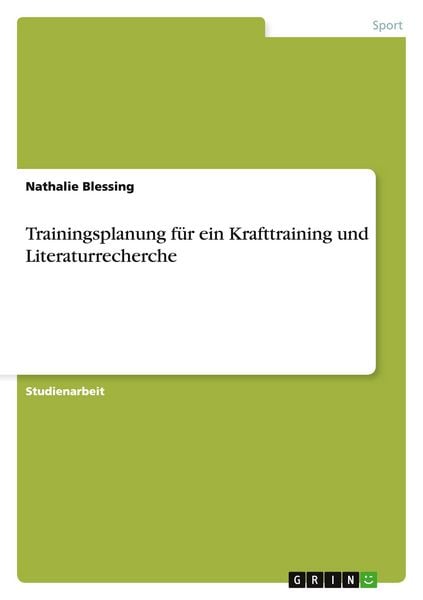 Produktbild: Trainingsplanung f&uuml;r ein Krafttraining und Literaturrecherche