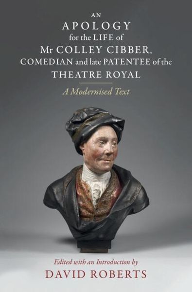 Produktbild: Apology for the Life of Mr Colley Cibber, Comedian and Late Patentee of the Theatre Royal