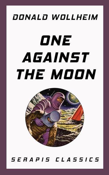 Produktbild: One Against the Moon (Serapis Classics)