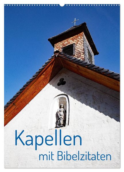 Produktbild: Kapellen mit Bibelzitaten (Wandkalender 2026 DIN A2 hoch), CALVENDO Monatskalender