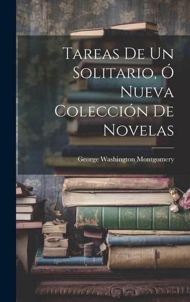Produktbild: Tareas De Un Solitario, &Oacute; Nueva Colecci&oacute;n De Novelas