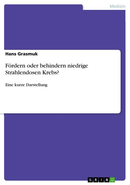 Produktbild: F&ouml;rdern oder behindern niedrige Strahlendosen Krebs?