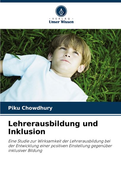 Lehrerausbildung und Inklusion, Taschenbuch von Piku Chowdhury, Verlag Unser Wissen, 9786203907322